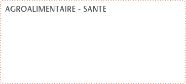 AGROALIMENTAIRE - SANTE